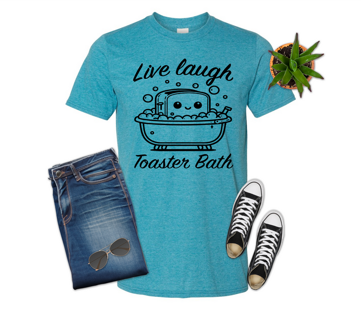 Live Laugh Toaster Bath Shirt