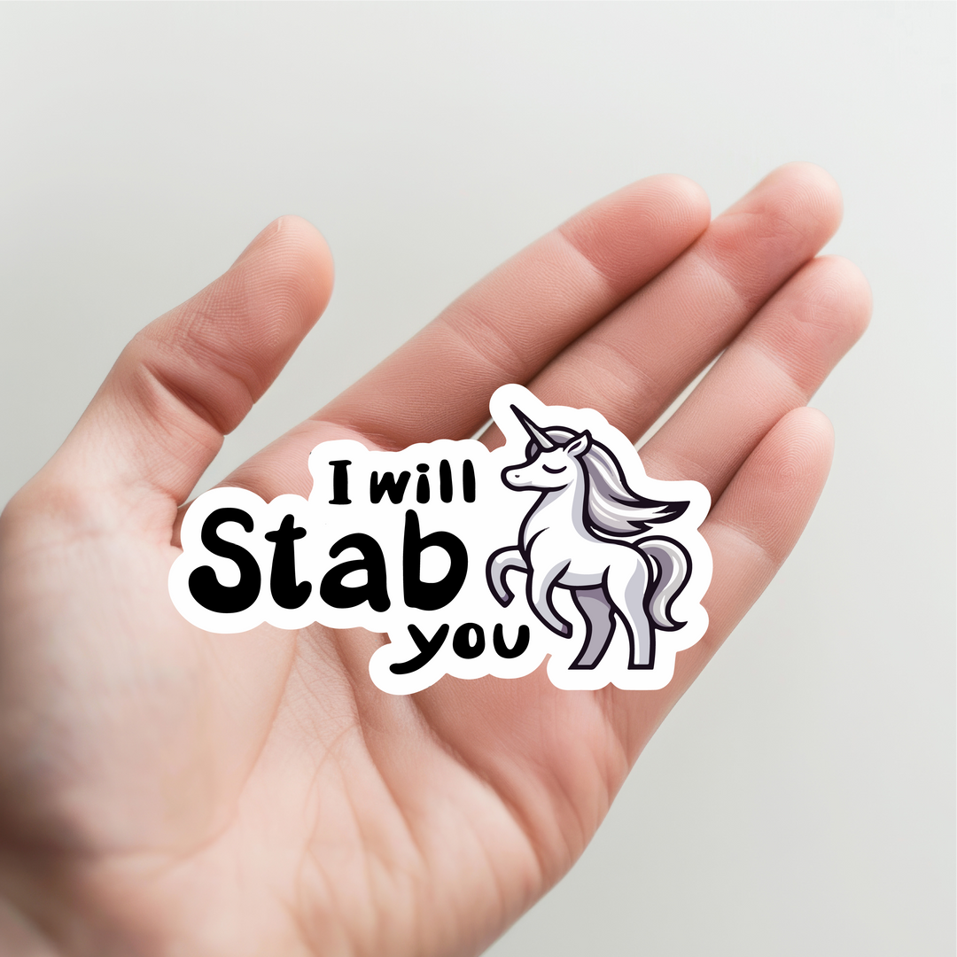 Unicorn I Will Stab You Sticker