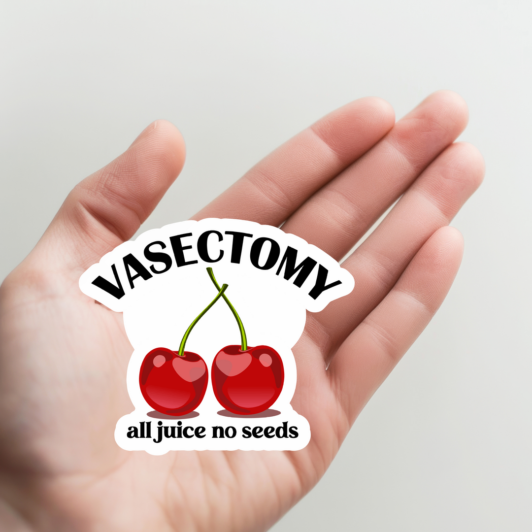 Vasectomy All Juice No Seeds Cherry Sticker