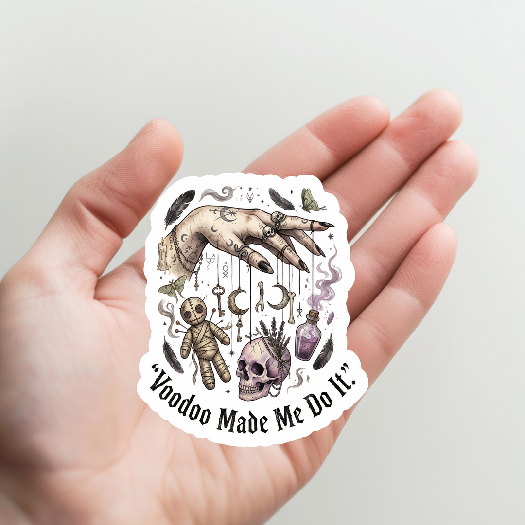 Voodoo Made Me Do It Sticker
