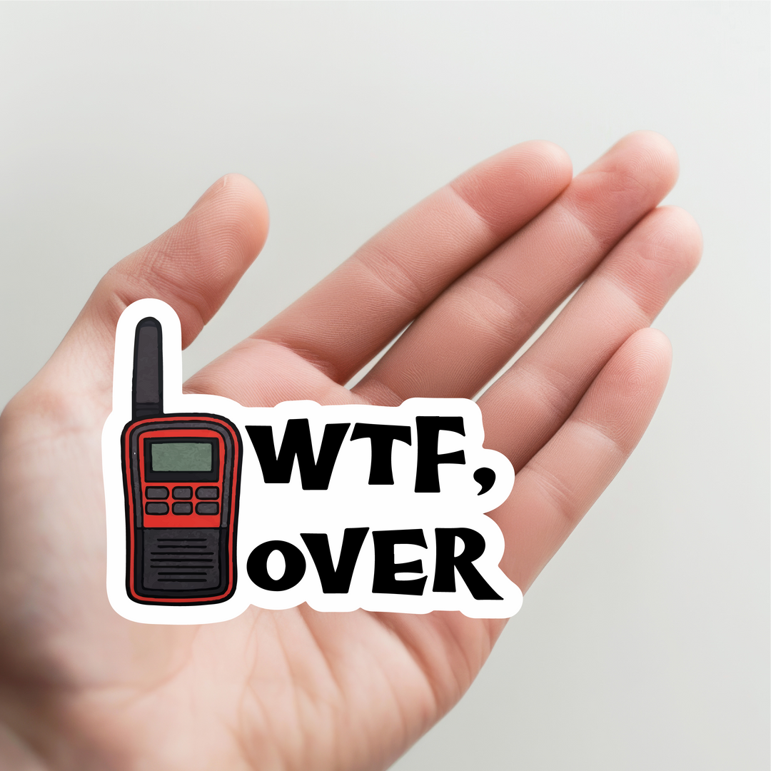 WTF, Over Walkie Talkie Sticker