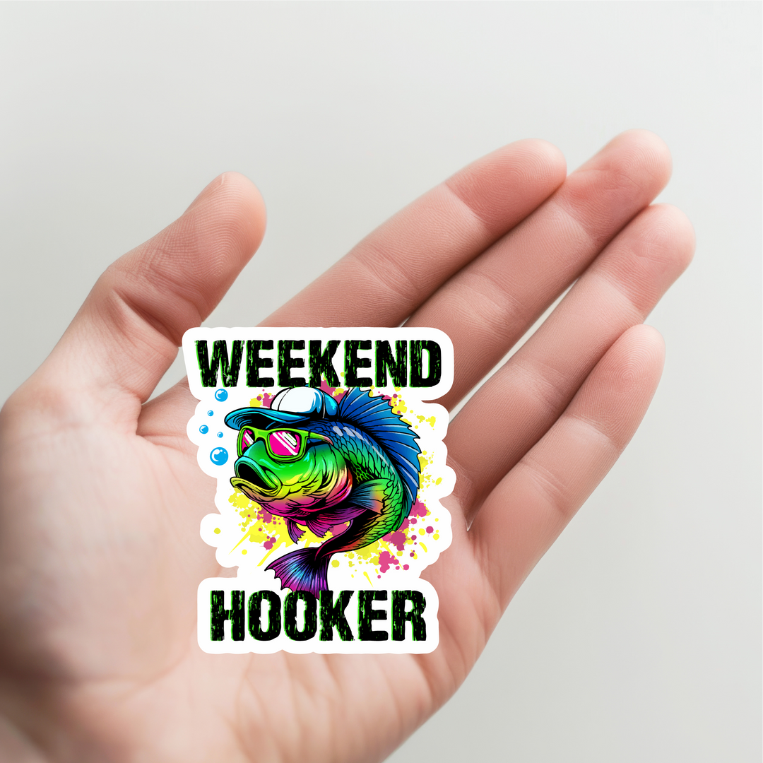Weekend Hooker Sticker