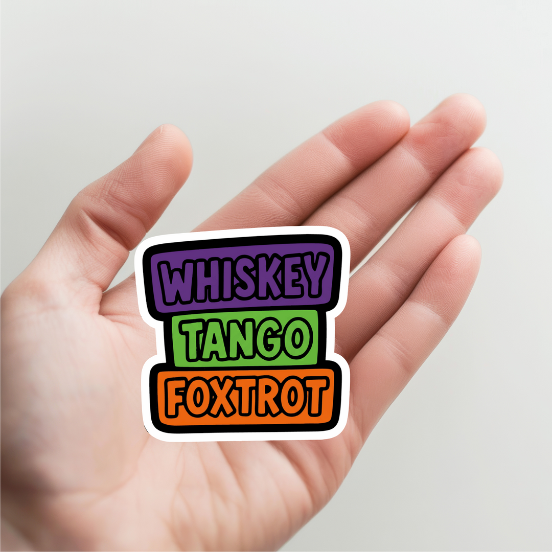 WTF Whiskey Tango Foxtrot Sticker