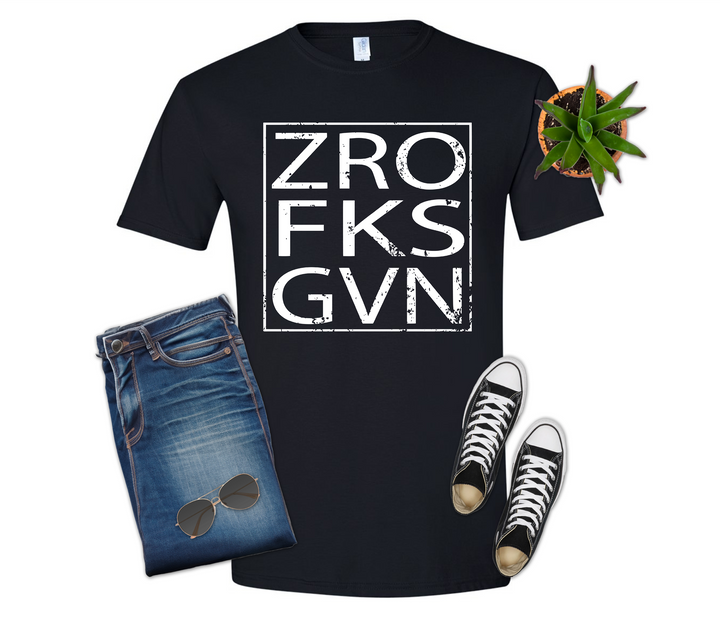 Zero Fucks Given Shirt