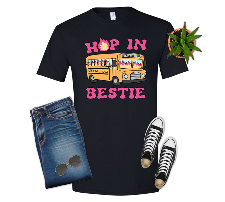 Hop In Bestie Struggle Bus Option 2 Shirt