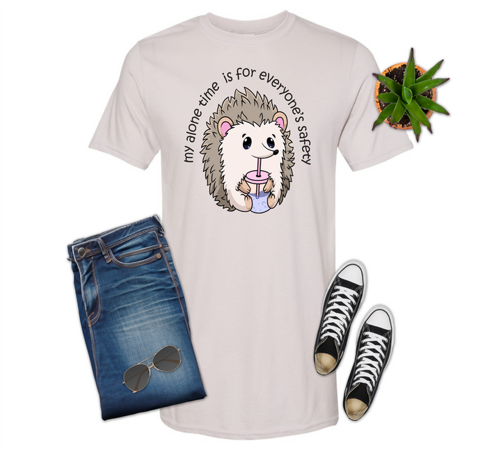 My Alone Time is For Everyone's Safety Hedgehog Shirt