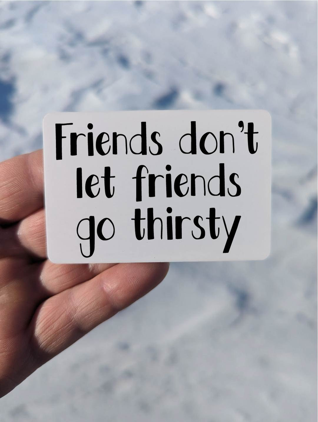Friends don't let Friends