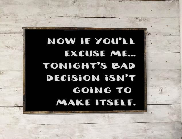 Bad Decisions (8x10) Canvas