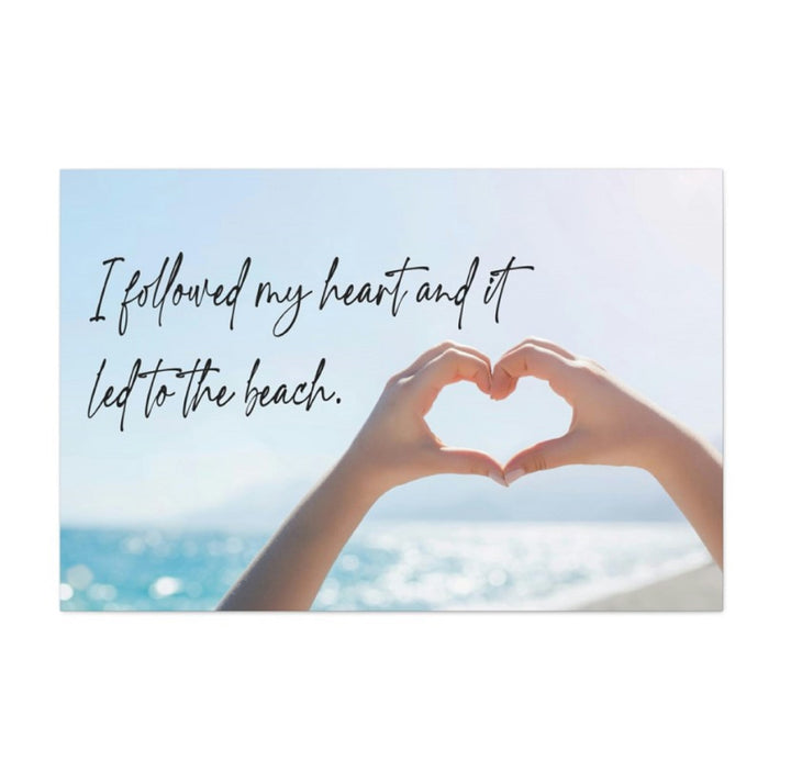 Followed My Heart to the Beach Wrapped Canvas