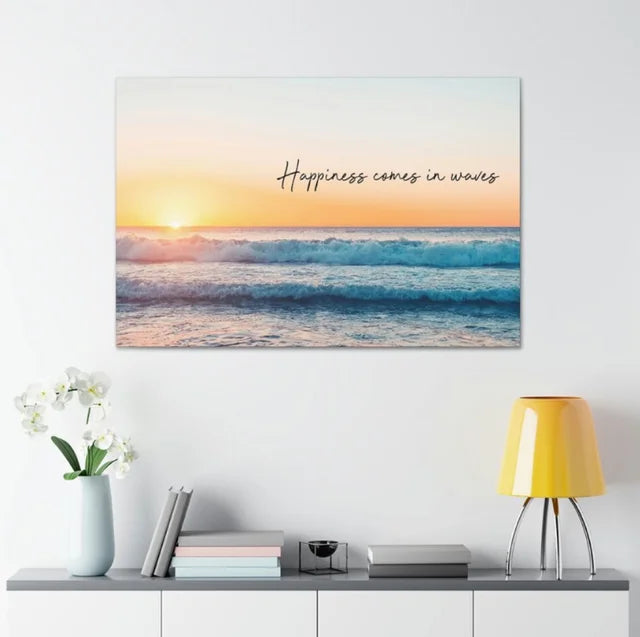 Happiness Comes in Waves Wrapped Canvas