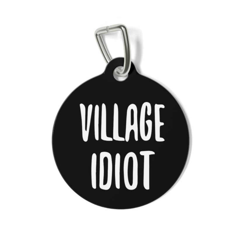 Village Idiot Pet Tag