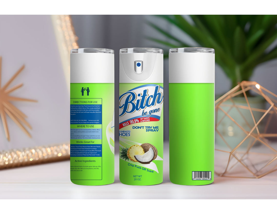Bitch be Gone Green 20 oz. Drink Skinny Tumbler