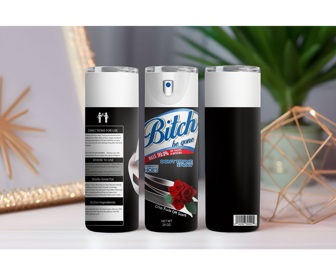 Bitch be Gone Black 20 oz. Drink Skinny Tumbler