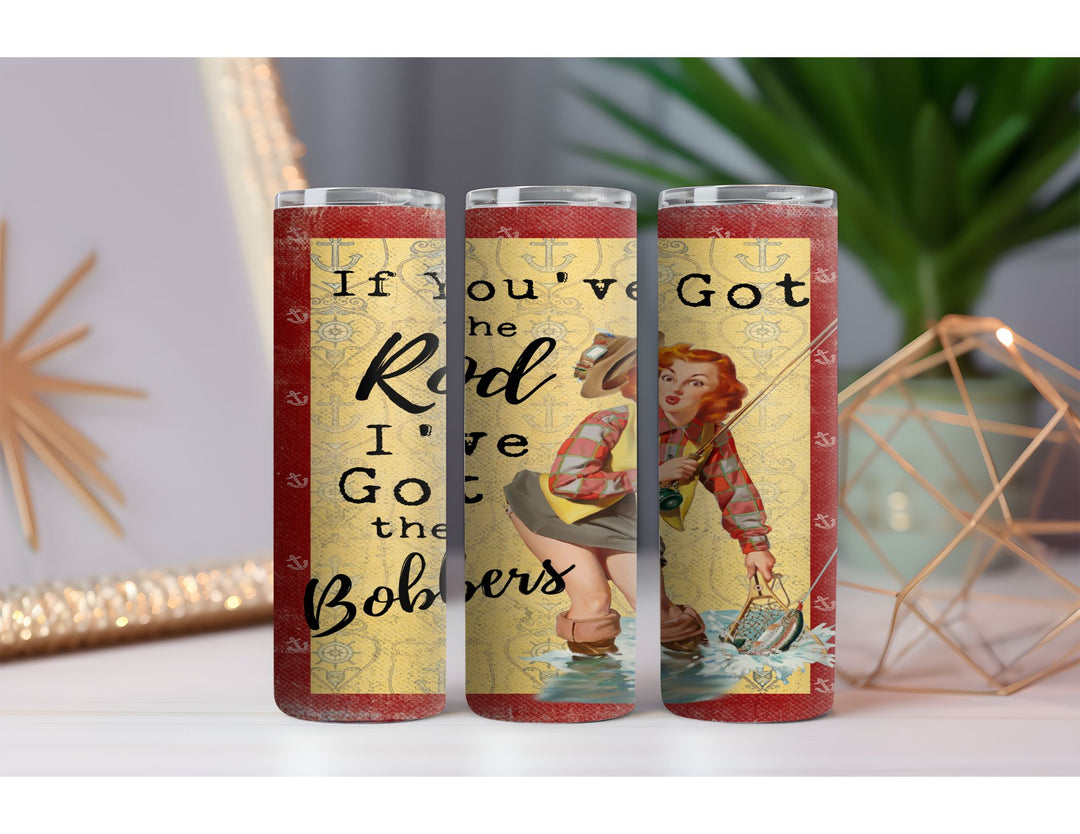 I've Got the Bobbers 20 oz. Skinny Drink Tumbler