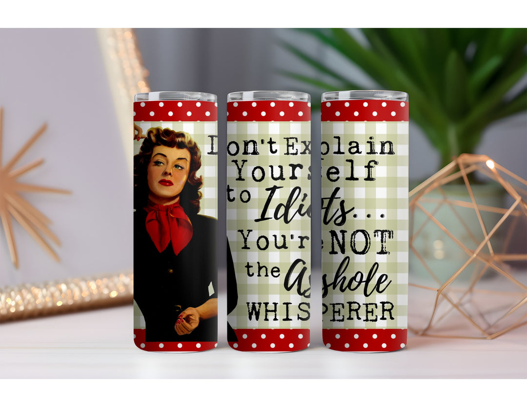Asshole Whisperer 20 oz. Skinny Drink Tumbler