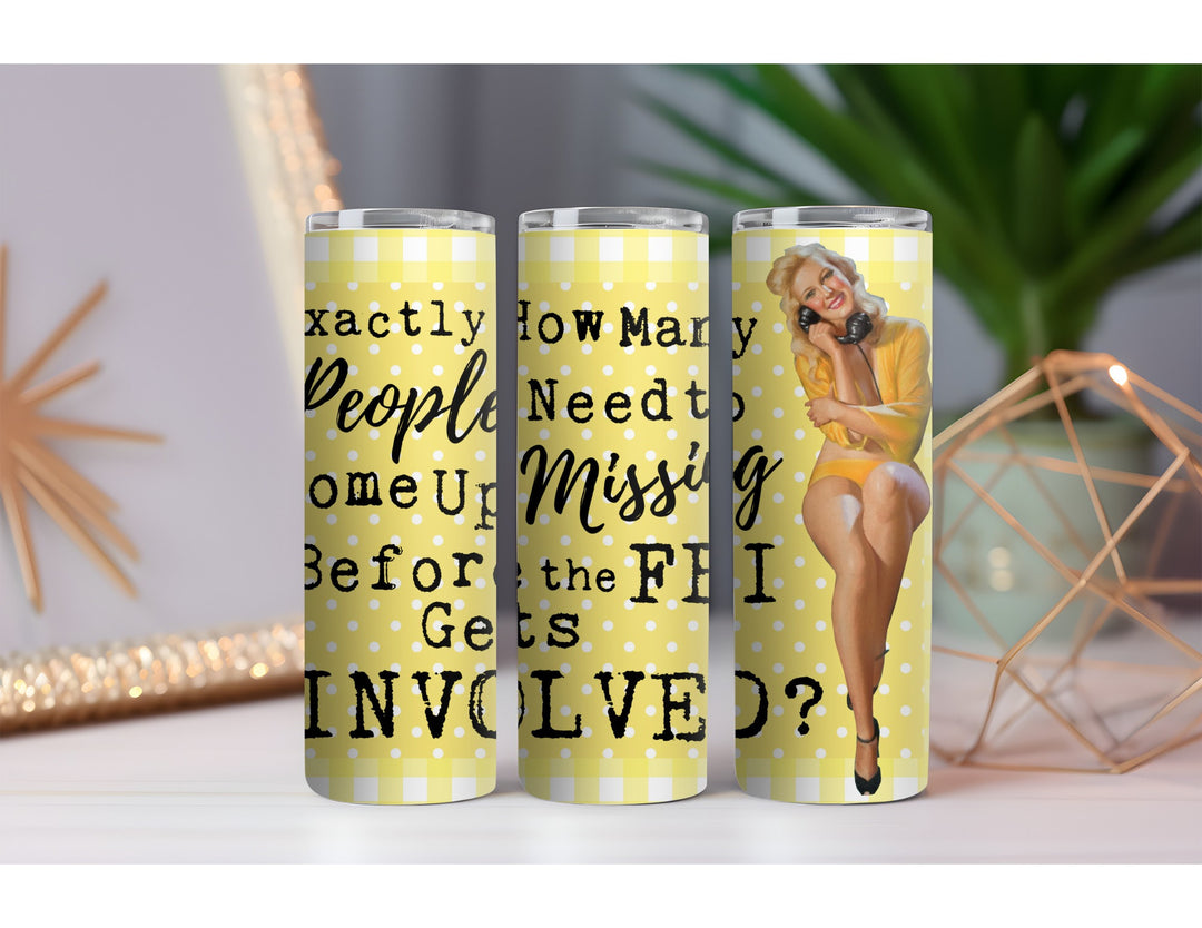 FBI Gets Involved 20 oz. Skinny Drink Tumbler