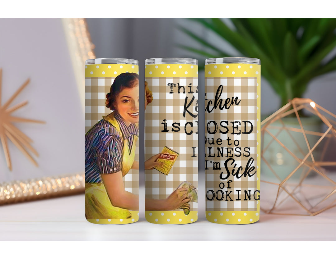 Kitchen is Closed 20 oz. Skinny Drink Tumbler