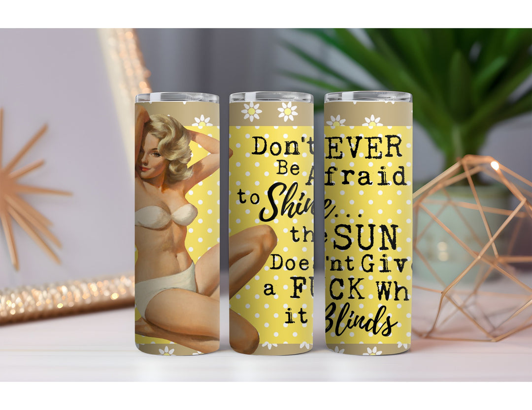 Sun Doesn't Give a Fuck 20 oz. Skinny Drink Tumbler