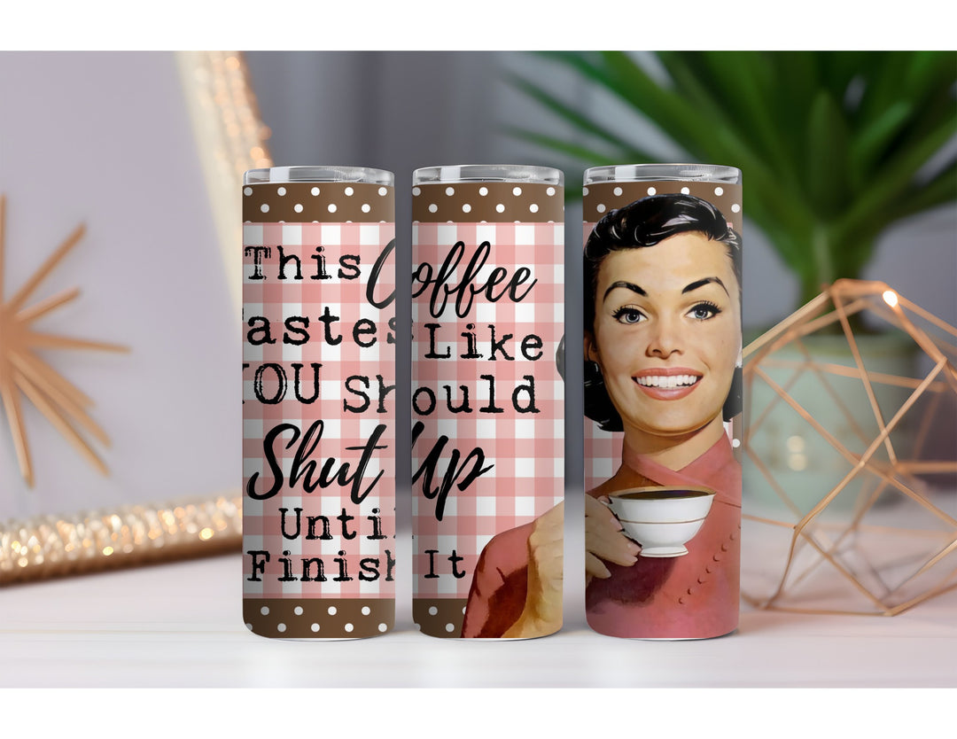 Coffee Tastes Like You Should 20 oz. Skinny Drink Tumbler