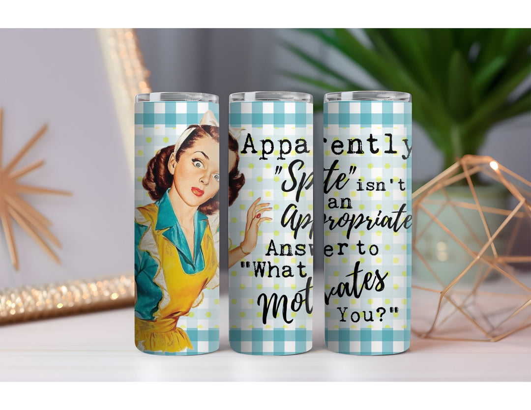 Spite Isn't Appropriate 20 oz. Skinny Drink Tumbler