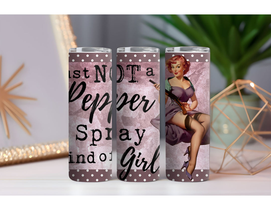 Not a Pepper Spray Kind of Girl 20 oz. Skinny Drink Tumbler