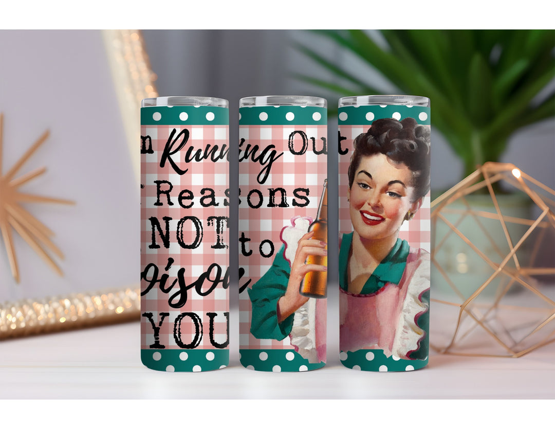 Running Out of Reasons 20 oz. Skinny Drink Tumbler