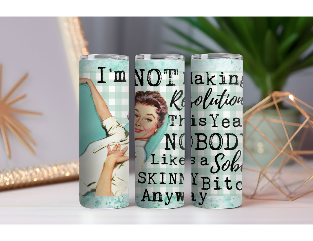 Sober Skinny Bitch 20 oz. Skinny Drink Tumbler