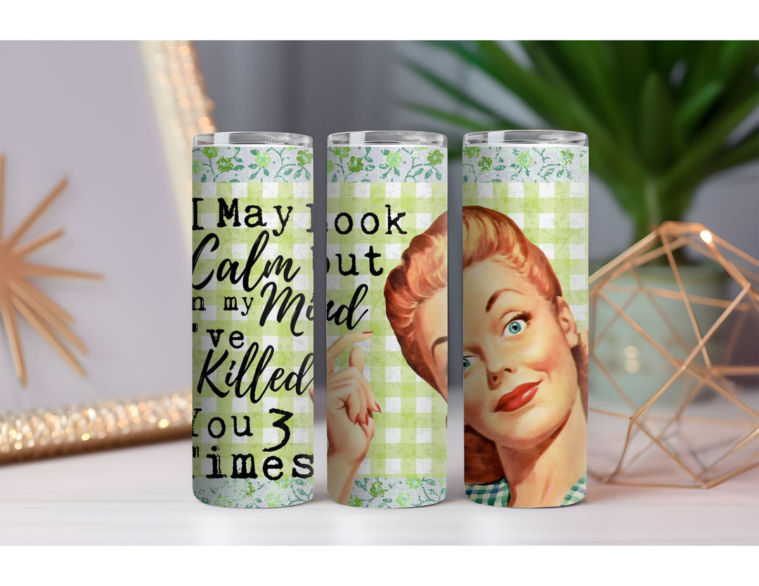 I've Killed You 3 Times 20 oz. Skinny Drink Tumbler