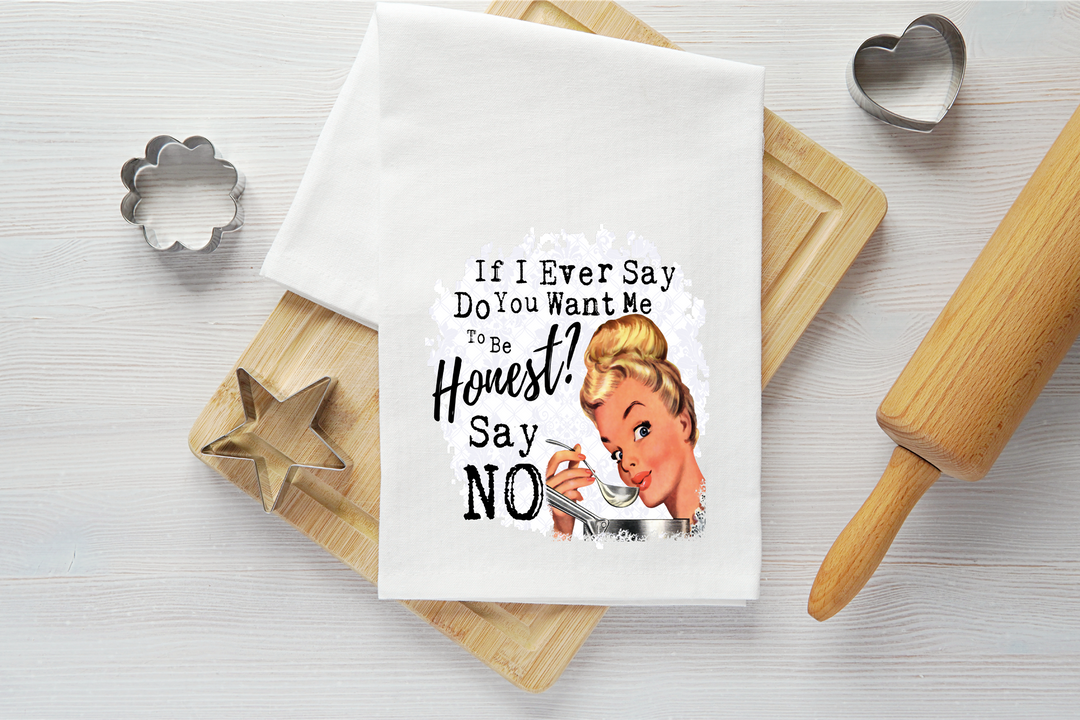 Want to be Honest Vintage Graphic Tea Towel