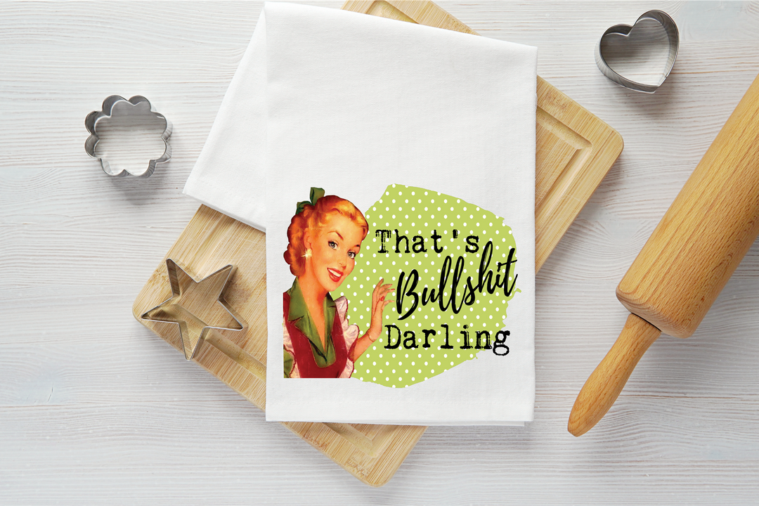 That's Bullshit Darling Vintage Graphic Tea Towel
