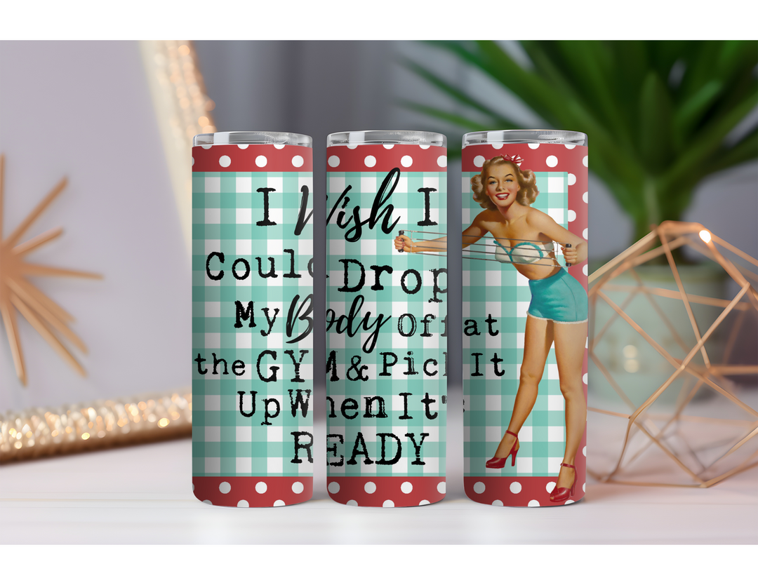 Drop Body Off at Gym 20 oz. Skinny Drink Tumbler