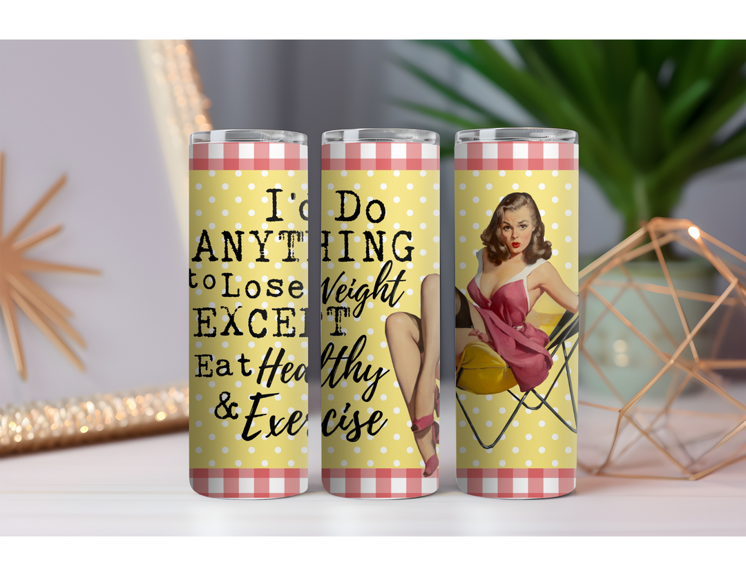 I'd Do Anything to Lose Weight 20 oz. Skinny Drink Tumbler
