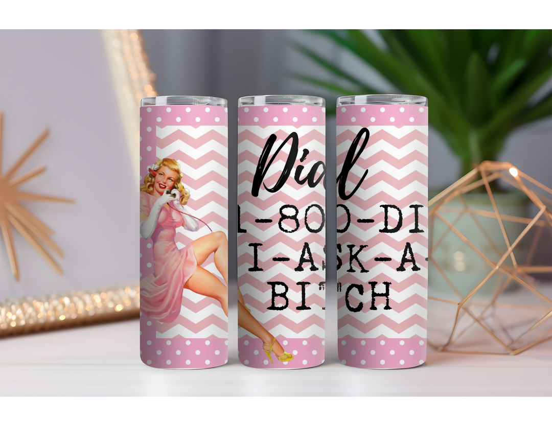 Ask a Bitch 20 oz. Skinny Drink Tumbler