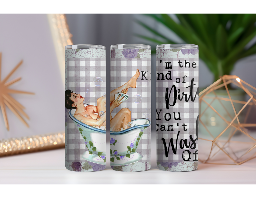 Kind of Dirty 20 oz. Skinny Drink Tumbler