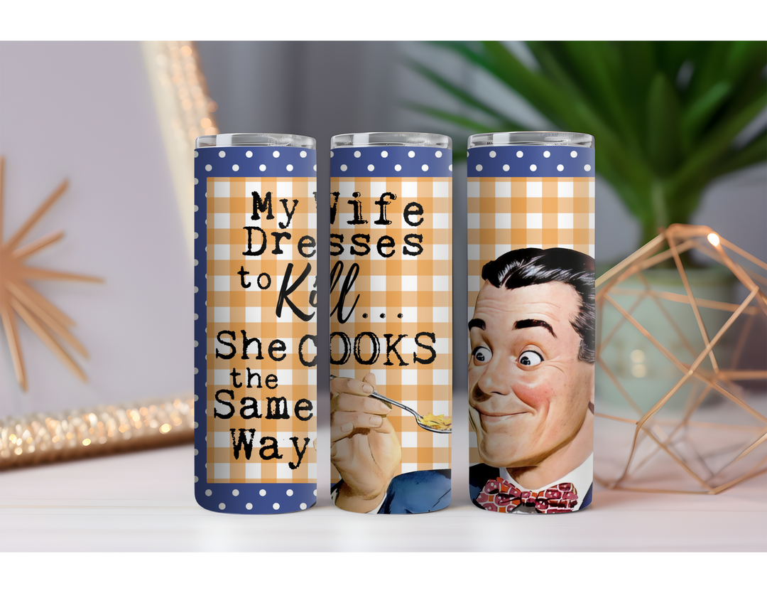 Wife Dresses to Kill 20 oz. Skinny Drink Tumbler