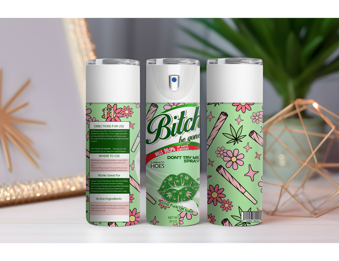 Bitch Be Gone Weed Option 3- 20 oz. Drink Skinny Tumbler