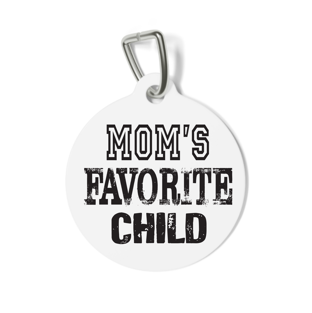 Mom's Favorite Child Pet Tag