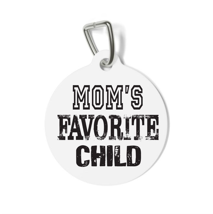 Mom's Favorite Child Pet Tag